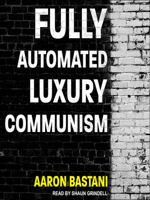 cover image of Fully Automated Luxury Communism